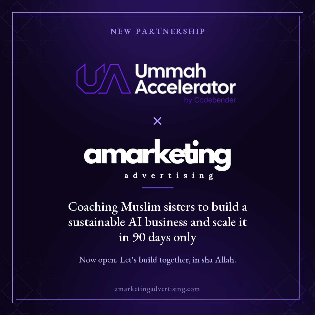 Ummah Accelerator x Amarketing Advertising: coaching Muslim sisters to build a sustainable AI business and scale it in 90 days only